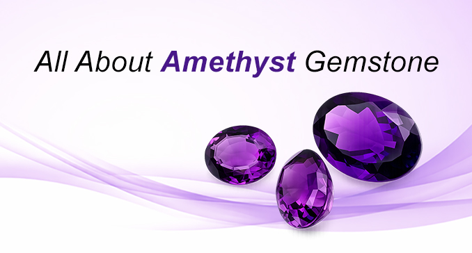 All About Amethyst Gemstone | My Earth Stone